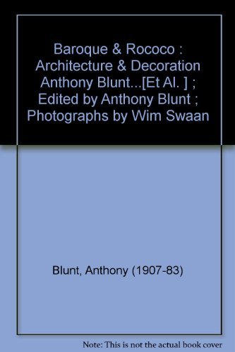 9780060104177: Baroque & Rococo : Architecture & Decoration Anthony Blunt...[Et Al. ] ; Edited by Anthony Blunt ; Photographs by Wim Swaan