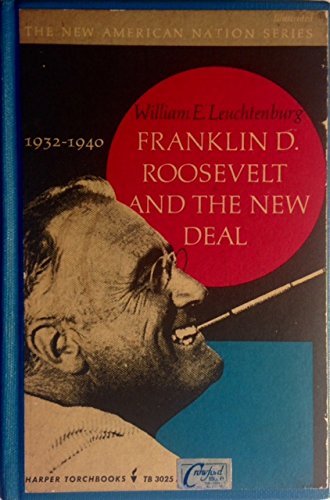 9780060105419: Franklin D. Roosevelt and the New Deal, 1932-1940