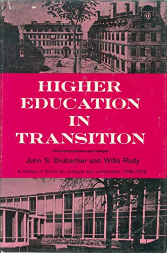 Stock image for Higher Education in Transition: A History of American Colleges and Universities, 1636-1976 for sale by ThriftBooks-Atlanta