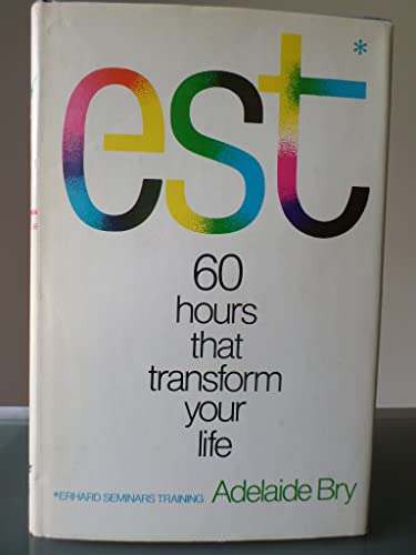 Stock image for Est (Erhard Seminars Training : 60 Hours That Transform Your Life) for sale by HPB-Ruby
