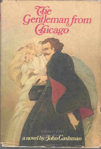 Stock image for The Gentleman from Chicago, Being an Account of the Doings of Thomas Neill Cream, M.D. (M'Gill), 1850-1892 for sale by Bruce Davidson Books