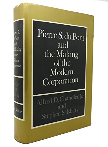 Beispielbild fr Pierre S. Du Pont and the Making of the Modern Corporation zum Verkauf von BooksRun