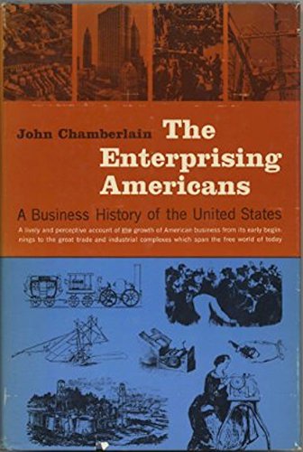 Enterprising Americans: A Business History of the United States (9780060107024) by Chamberlain, John