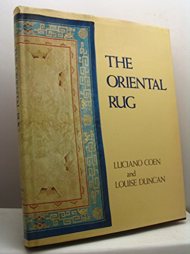 The Oriental Rug [Includes rugs from Persia, Turkey, the Caucasus, Central Asia and China]