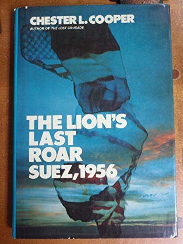 Stock image for The Lion's Last Roar: Suez, 1956 for sale by HPB-Emerald