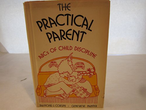 Beispielbild fr The Practical Parent: ABCs of Child Discipline zum Verkauf von ThriftBooks-Dallas