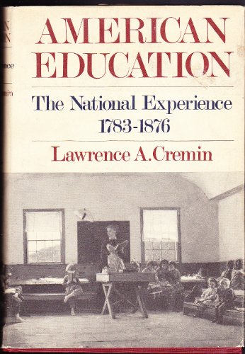 Stock image for American Education : The National Experience, 1783-1896 for sale by Better World Books