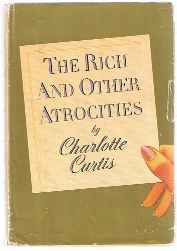 9780060109318: The rich and other atrocities