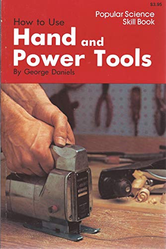 Stock image for How to Use Hand and Power Tools (Popular Science skill book) for sale by Hippo Books