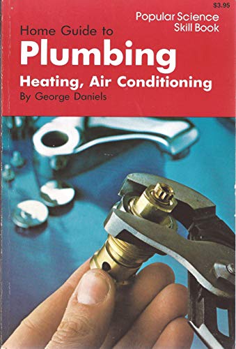 Imagen de archivo de Home Guide to Plumbing, Heating, and Air Conditioning a la venta por Once Upon A Time Books