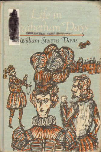 Life in Elizabethan Days (9780060109813) by William Stearns Davis