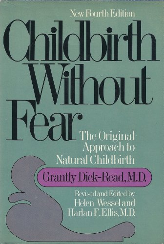 Beispielbild fr Childbirth Without Fear : The Original Approach to Natural Childbirth zum Verkauf von Better World Books