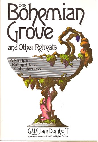 9780060110482: Bohemian Grove and Other Retreats: A Study in Ruling-Class Cohesiveness