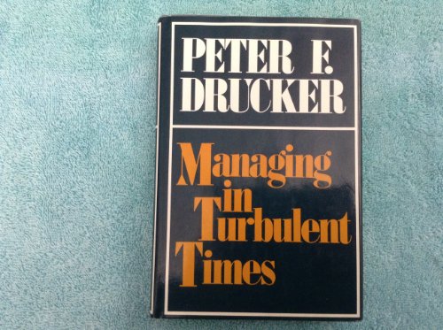 9780060110949: Managing in Turbulent Times / by Peter F. Drucker
