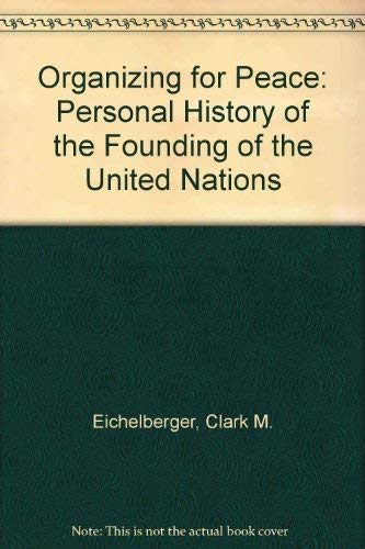 Beispielbild fr Organizing for Peace : A Personal History of the Founding of the United Nations zum Verkauf von Better World Books