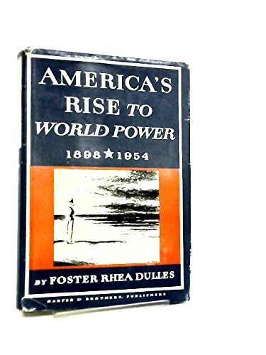 Imagen de archivo de America's Rise to World Power, 1898-1954 a la venta por Better World Books: West