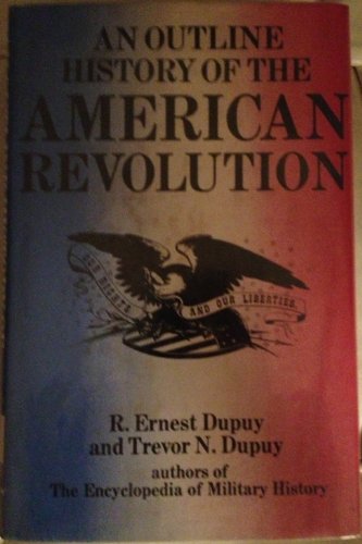 Beispielbild fr An Outline History of the American Revolution zum Verkauf von Better World Books