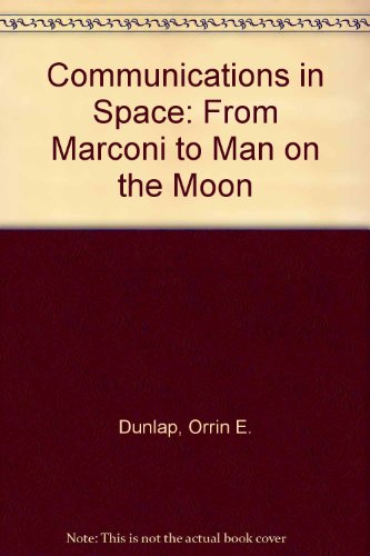 Stock image for Communications in Space: From Marconi to Man on the Moon for sale by WeSavings LLC