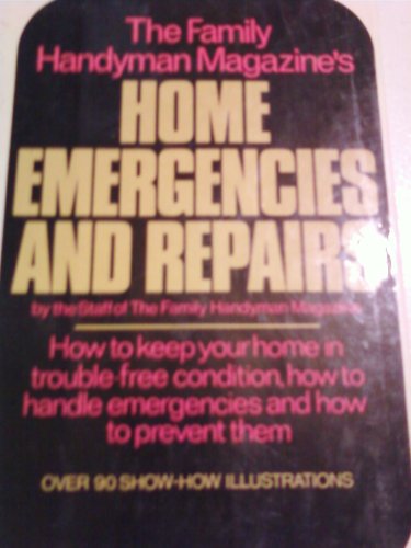 Beispielbild fr The Family Handyman Magazine's Home Emergencies and Repairs zum Verkauf von Wonder Book