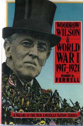 9780060112295: Woodrow Wilson and World War I, 1917-1921 (The New American nation series)