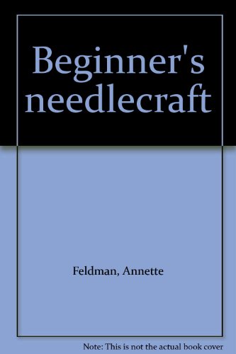 9780060112325: Beginner's Needlecraft.
