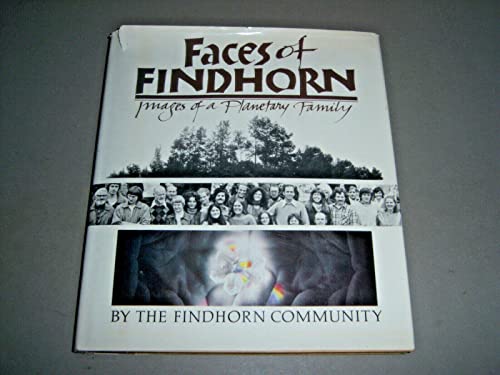 9780060112684: Faces of Findhorn: Images of a Planetary Family