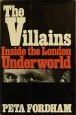 Stock image for The Villains: Inside the London Underworld for sale by Montclair Book Center