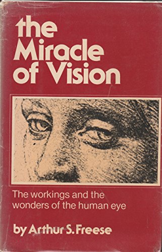 9780060113711: The Miracle of Vision: The Workings and the Wonders of the Human Eye