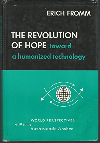 Beispielbild fr The Revolution of Hope, Toward a Humanized Technology zum Verkauf von Better World Books