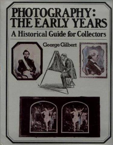 Beispielbild fr Photography : The Early Years, a Historical Guide for Collectors zum Verkauf von Better World Books