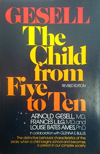 9780060115012: The Child from Five to Ten