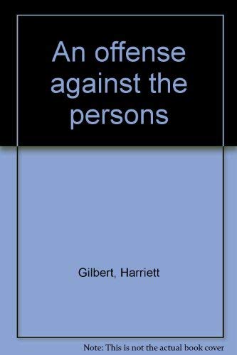 An offense against the persons / Harriett Gilbert (9780060115364) by Gilbert, Harriett
