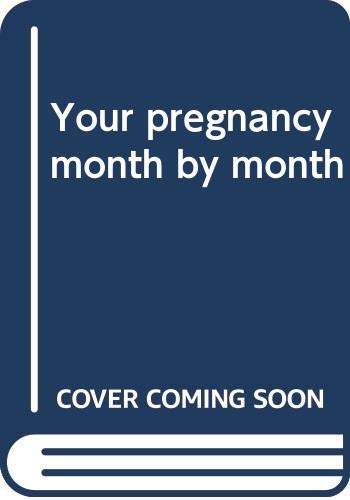 9780060115388: Your pregnancy month by month