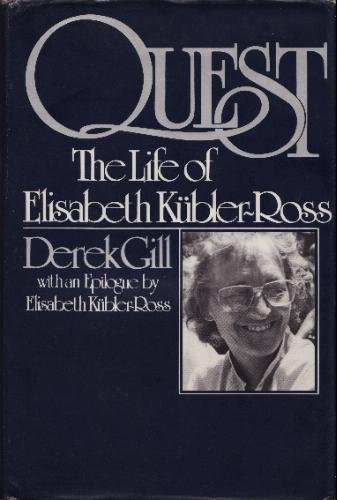 Beispielbild fr Quest : The Life of Elisabeth Kubler-Ross zum Verkauf von Better World Books
