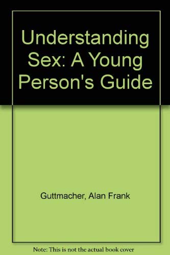 9780060117177: Title: Understanding Sex A Young Persons Guide