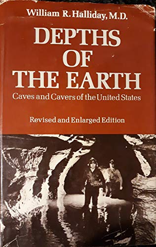 Stock image for Depths of the Earth: Caves and Cavers of the United States for sale by Ergodebooks