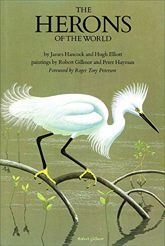 The Herons of the World.; With paintings by Robert Gillmore and Peter Hayman and drawings by Robe...