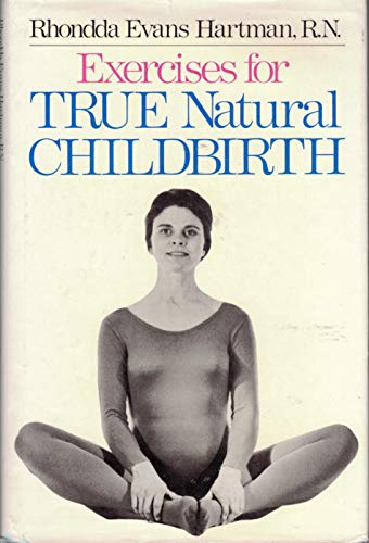 9780060117665: Exercises for True Natural Childbirth