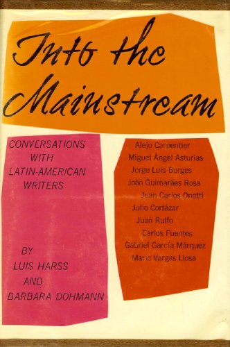 Beispielbild fr Into the Mainstream: Conversations with Latin American Writers [Hardcover] HARSS, Luis and DOHMANN, Barbara zum Verkauf von GridFreed