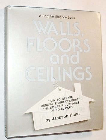 Beispielbild fr Walls, floors, and ceilings: How to repair, renovate, and decorate the interior surfaces of your home zum Verkauf von SecondSale