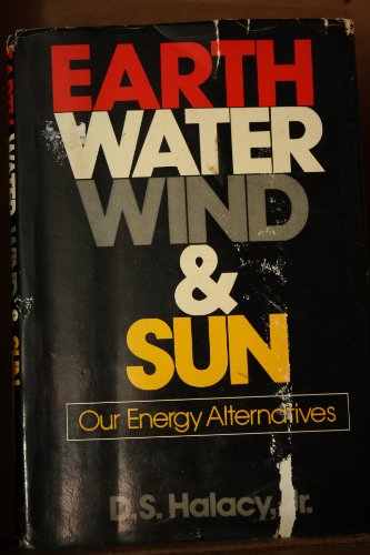 Beispielbild fr Earth, Water, Wind and Sun : The Energy Alternatives zum Verkauf von Better World Books