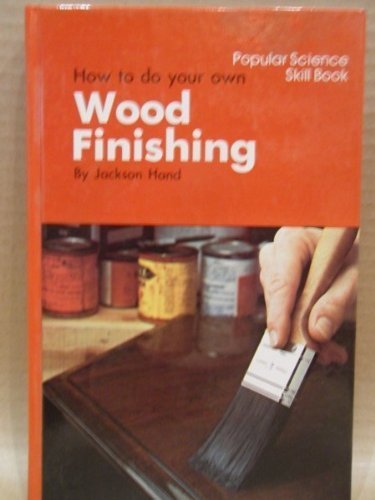 Stock image for How to do your own Wood Finishing (Popular Science Book) for sale by SecondSale