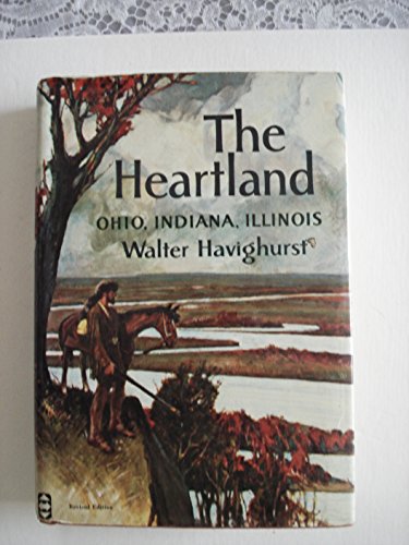 9780060117818: The heartland: Ohio, Indiana, Illinois (Regions of America)
