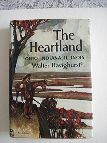 Stock image for The Heartland: Ohio, Indiana, Illinois (A Regions of America book) for sale by Front Cover Books