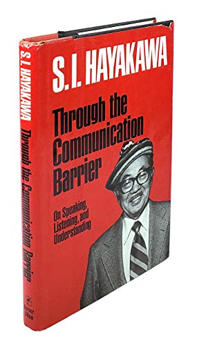 9780060117917: Through the communication barrier: On speaking, listening, and understanding