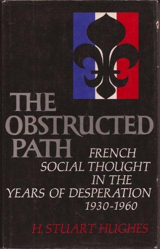 9780060119812: Obstructed Path: French Social Thought in the Years of Desperation 1930-1960