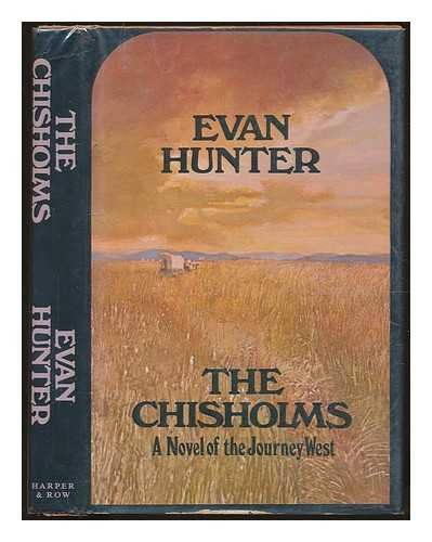 The Chisholms: A Novel of the Journey West (9780060120139) by Hunter, Evan