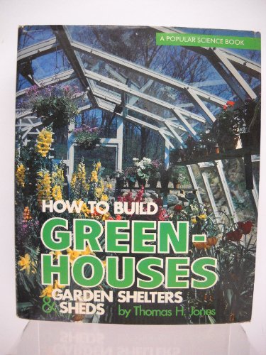 Stock image for How to Build Greenhouses, Garden Shelters & Sheds for sale by Jenson Books Inc