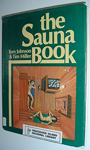 The Sauna Book (9780060122195) by Tom Johnson; Tim Miller