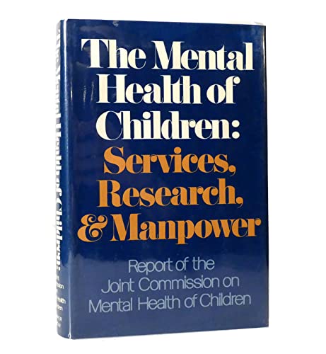 The Mental Health of Children: Services, Research, Manpower.